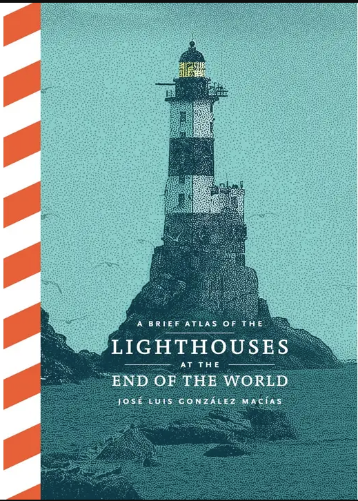 Brief Atlas of the Lighthouses At the End of the World