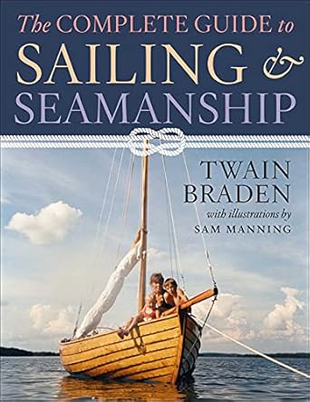 Complete Guide of Sailing & Seamanship by Twain Braden