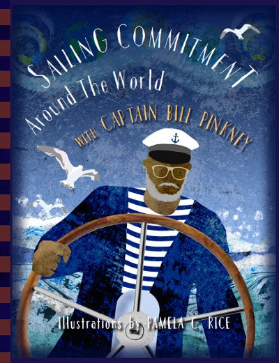 Sailing Commitment Around The World By Bill Pinkney