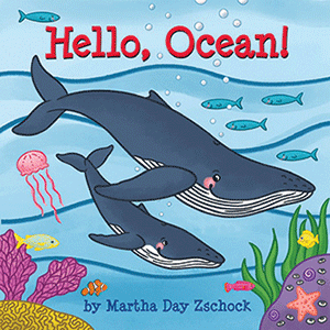 Hello Ocean! By Martha Day Zschock